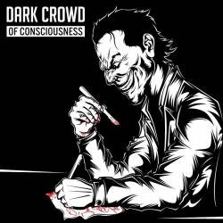 Dark Crowd : Of Consiousness
